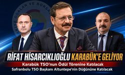 TOBB BAŞKANI RİFAT HİSARCIKLIOĞLU KARABÜK'E GELİYOR
