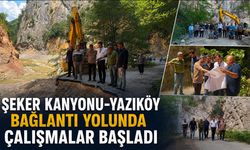 ŞEKER KANYONU-YAZIKÖY BAĞLANTI YOLUNDA ÇALIŞMALAR BAŞLADI