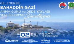 BAHATTİN GAZİ ANMA GÜNÜ VE DEDE YAYLASI ŞENLİKLERİ BAŞLIYOR