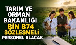 TARIM VE ORMAN BAKANLIĞI BİN 874 SÖZLEŞMELİ PERSONEL ALACAK