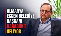 ALMANYA ESSEN BELEDİYE BAŞKANI KARABÜK’E GELİYOR