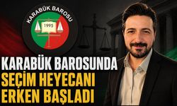 KARABÜK BAROSUNDA SEÇİM HEYECANI ERKEN BAŞLADI