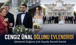 CENGİZ  ÜNAL OĞLUNU EVLENDİRDİ