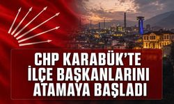 CHP KARABÜK’TE İLÇE BAŞKANLARINI ATAMAYA BAŞLADI