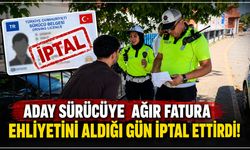 EHLİYETİ ALDIĞI GÜN İPTAL EDİLDİ