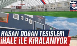 HASAN DOĞAN TESİSLERİ İHALE İLE KİRALANACAK