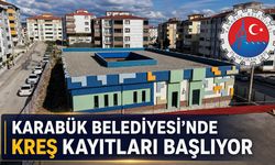 KARABÜK BELEDİYESİ’NDE KREŞ KAYITLARI BAŞLIYOR