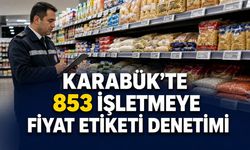 KARABÜK’TE 853 İŞLETMEYE FİYAT ETİKETİ DENETİMİ