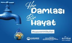 KARABÜK'TE "HER DAMLASI BİR HAYAT" SU TASARRUFU SEFERBERLİĞİ