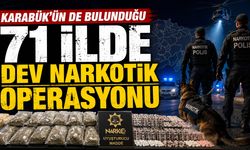 KARABÜK'ÜN DE BULUNDUĞU 71 İLDE DEV UYUŞTURUCU OPERASYONU