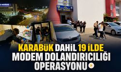 KARABÜK’ÜN DE ARALARINDA BULUNDUĞU 19 İLDE MODEM DOLANDIRICILIĞI OPERASYONU
