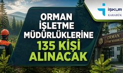ORMAN İŞLETME MÜDÜRLÜKLERİNE 135 KİŞİ ALINACAK