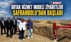 ORTAK HİZMET MODELİ ZİYARETLERİ SAFRANBOLU’DAN BAŞLADI