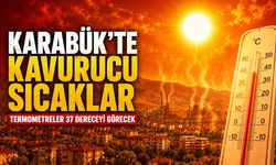 KARABÜK’TE KAVURUCU SICAKLAR GÜNLERCE SÜRECEK