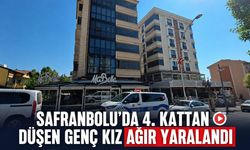 SAFRANBOLU'DA 4. KATTAN DÜŞEN GENÇ KIZ AĞIR YARALANDI