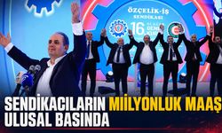 SENDİKACILARIN MİLYONLUK MAAŞLARI ULUSAL BASINDA..!