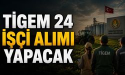 TİGEM 24 İŞÇİ ALIMI YAPACAK: BAŞVURULAR 17 AĞUSTOS’TA BAŞLIYOR