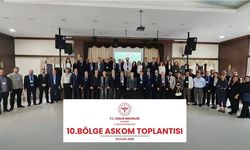 10. BÖLGE ASKOM TOPLANTISI GERÇEKLEŞTİRİLDİ