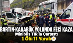 BARTIN-KARABÜK YOLUNDA FECİ KAZA: 1 ÖLÜ 11 YARALI