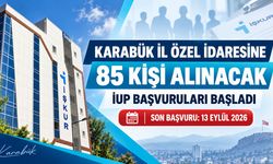KARABÜK İL ÖZEL İDARESİNE 85 PERSONEL ALINACAK