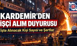 KARDEMİR'DEN İŞÇİ ALIM DUYURUSU