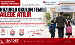 SAADET PARTİSİ "HUZURLU OKULUN TEMELİ AİLEDE ATILIR"