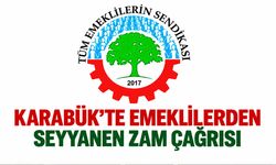 KARABÜK’TE EMEKLİLERDEN SEYYANEN ZAM ÇAĞRISI