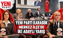 YENİ PARTİ KARABÜK MERKEZ İLÇEDE BAŞKANLIK SEÇİMİ BAŞLADI