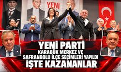 YENİ PARTİ KARABÜK MERKEZ VE SAFRANBOLU İLÇE SEÇİMLERİ BELLİ OLDU