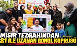 MISIR TEZGAHINDAN 81 İLE UZANAN GÖNÜL KÖPRÜSÜ