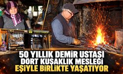 50 YILLIK DEMİR USTASI DÖRT KUŞAKLIK MESLEĞİ EŞİYLE BİRLİKTE YAŞATIYOR