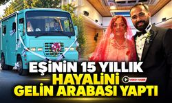 EŞİNİN 15 YILLIK HAYALİNİ GELİN ARABASI YAPTI