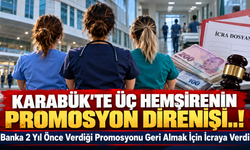 KARABÜK’TE ÜÇ HEMŞİRENİN PROMOSYON DİRENİŞİ..!