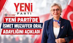 YENİ PARTİ’DE İSMET MUZAFFER ORAL SESLERİ YÜKSELDİ