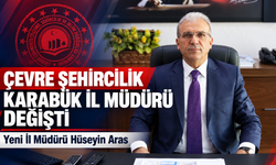 KARABÜK ÇEVRE ŞEHİRCİLİK İL MÜDÜRÜ DEĞİŞTİ