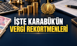 İŞTE KARABÜK'ÜN VERGİ REKORTMENLERİ
