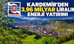 KARDEMİR'DEN 3,96 MİLYAR TL'LİK GÜNEŞ ENERJİSİ YATIRIMI