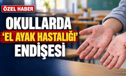 OKULLARDA ‘EL AYAK HASTALIĞI’ ENDİŞESİ..!