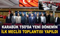 KARABÜK TSO'DA YENİ DÖNEMİN İLK MECLİS TOPLANTISI YAPILDI