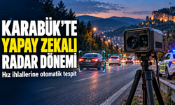 KARABÜK’TE YAPAY ZEKA DESTEKLİ RADAR DENETİMLERİ BAŞLADI