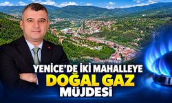 YENİCE’DE İKİ MAHALLEYE DOĞAL GAZ MÜJDESİ