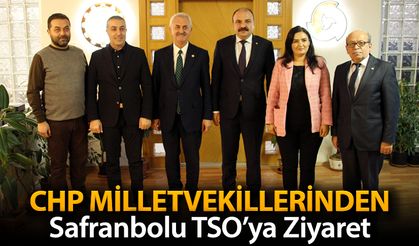CHP MİLLETVEKİLLERİNDEN SAFRANBOLU TSO’YA ZİYARET