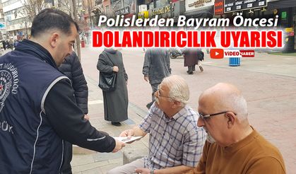 POLİSLERDEN BAYRAM ÖNCESİ DOLANDIRICILIK UYARISI