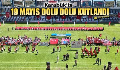 KARABÜK'TE 19 MAYIS DOLU DOLU KUTLANDI
