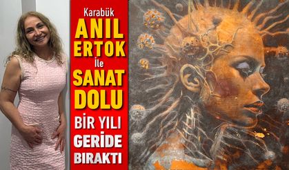 ANIL ERTOK İLE KARABÜK, SANAT DOLU BİR YILI GERİDE BIRAKTI