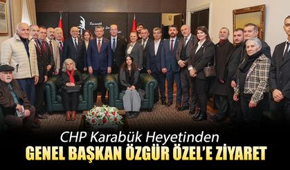 CHP KARABÜK HEYETİNDEN GENEL BAŞKAN ÖZGÜR ÖZEL’E ZİYARET