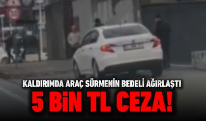 KALDIRIMDA ARAÇ SÜRMENİN BEDELİ AĞIRLAŞTI: 5 BİN TL CEZA!