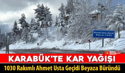 KARABÜK'TE YÜKSEK KESİMLER BEYAZA BÜRÜNDÜ