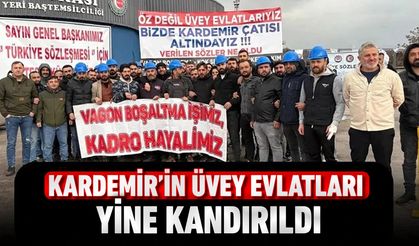 KARDEMİR’İN ÜVEY EVLATLARI YİNE KANDIRILDI