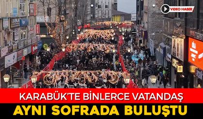 KARABÜK'TE BİNLERCE VATANDAŞ AYNI SOFRADA BULUŞTU